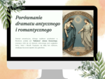 Prezentacja - porównanie dramatu antycznego a romantycznego na podstawie "Balladyny" Juliusza Słowackiego, prezentacja "Balladyna"