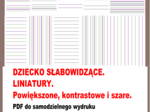 DZIECKO SŁABOWIDZĄCE. LINIATURY. Powiększone, kontrastowe i szare. PDF do samodzielnego wydruku.