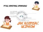 Pytaj, odkrywaj, opowiadaj- cykl ,,Jak rozpisać uczniów?"