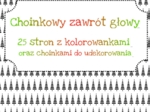 Choinkowy zawrót głowy - 25 kolorowanek lub choinek do dekoracji, Świąteczna zabawa, Mikołajki.