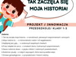 „Tak zaczęła się moja historia!” - projekt / innowacja własna