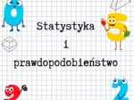 Zeszyt przygotowań do E8 z matematyki – statystyka i prawdopodobieństwo
