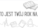 Gazetka na rozpoczęcie roku - TO JEST TWÓJ ROK NA...