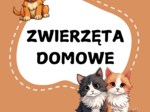 ZWIERZĘTA DOMOWE