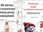 3 autorskie Scenariusze jasełek i przedstawień zimowych dla przedszkola i zerówki. 40 stron