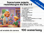 REWALIDACJA Scenariusz Klasa 1 Klasa 2 Klasa 3 100 Scenariuszy Zajęć Rewalidacyjnych dla klas 1-3 – 288 stron inspiracji