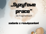 Syzyfowe prace - fragmenty, zadania, odpowiedzi