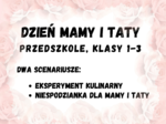 Dzień Mamy i Taty w przedszkolu i klasach 1-3- scenariusze