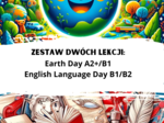Zestaw dwóch lekcji: Earth Day A2+/B1 oraz English Language Day B1/B2. Karty Pracy. Worksheet.