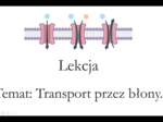 Liceum klasa 1 ( zakres rozszerzony) - Transport przez błony - Prezentacja