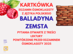 Balladyna, Zemsta - kartkówka, pytania otwarte, powtórzenie do egzaminu ósmoklasisty z języka polskiego