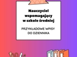 Nauczyciel wspomagający w szkole średniej – przykładowe wpisy do dziennika