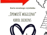 ,,Opowieść wigilijna" K. Dickensa - KARTA UWAŻNEGO CZYTELNIKA! Pomoc do samokształcenia i czytania ze zrozumieniem!