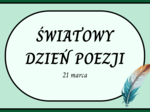 ŚWIATOWY DZIEŃ POEZJI – cytaty – gazetka – 21 str. – fiszki – wersja 3
