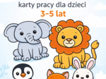 Zabawy ze zwierzętami – 30 kart pracy dla dzieci 3–5 lat (PDF do druku)