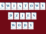 ŚWIATOWY DZIEŃ WODY – girlanda – napis – gazetka – wersja 2