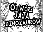 OTWÓRZ JAJA DINOZAURÓW