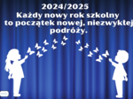 KAŻDY NOWY ROK SZKOLNY TO POCZĄTEK NOWEJ, NIEZWYKŁEJ PODRÓŻY - szablon