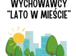 Pakiet dla wychowawcy akcja "Lato w mieście"🌞