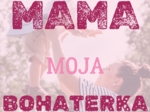 Mama moja BOHATERKA - Dzień Matki 26 maja, gazetka szkolna