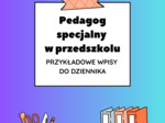 Pedagog specjalny w przedszkolu – przykładowe wpisy do dziennika