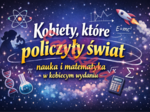 🌸 „Kobiety, które zmieniły świat i naukę”