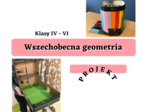 Wszechobecna geometria - PROJEKT klasy IV-VI