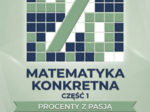 Matematyka konkretna - Procenty z pasją - część 1 i 2 (komplet) - Metoda Montessori w szkole podstawowej i ponadpodstawowej