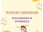 Bezpieczne i niebezpieczne zachowania w internecie