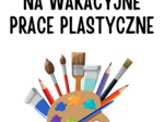 Pomysły na wakacyjne prace plastyczne – wakacyjne inspiracja dla wychowawców – „Lato w mieście”, „Kolonie letnie”