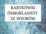 KARTKÓWKI ÓSMOKLASISTY ZE WZORÓW