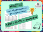 MNOŻENIE SUMY ALGEBRAICZNEJ PRZEZ JEDNOMIAN, UPRASZCZANIE WYRAŻEŃ ALGEBRAICZNYCH, Klasa 7-8