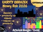 Ułamki i Procenty - Nowy Rok 2026. UKRYTY OBRAZEK w Arkuszach Google, Excelu (edytowalny).