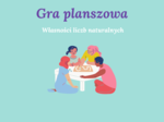 Gra planszowa - własności liczb naturalnych