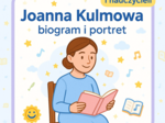 Biogram i portret Joanny Kulmowej