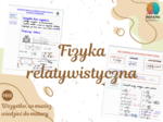 Fizyka relatywistyczna - notatka + zadania - matura fizyka