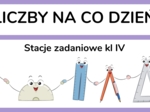 Stacje zadaniowe - liczby na co dzień, obliczenia praktyczne