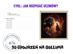 30 spojrzeń na Golluma. Cykl: Jak rozpisać uczniów?