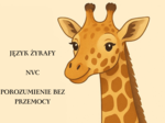 Karty edukacyjno-terapeutyczne NVC „Język Żyrafy” – klasy 4–8 – Porozumienie bez przemocy DZIEN EMPATII, TUS, ZAJĘCIA ROZWIJAJĄCE KOMPETENCJE EMOCJONALNO- SPOŁECZNE, PEDAGOG, PSYCHOLOG, PROFILAKTYKA PRZEMOCY RÓWIEŚNICZEJ