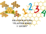 GRA EDUKACYJNA "PLASTER MIODU I LICZBY".