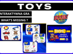TOYS - INTERAKTYWNA GRA - WHAT'S MISSING?