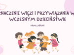 Znaczenie więzi i przywiązania we wczesnym dzieciństwie - ujęcie kliniczne, biomedyczne i społeczne.