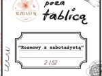 Poza tablicą - Rozmowy z sabotażystą - 2/52