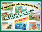 "W TYM ROKU SZKOLNYM BEDĘ " - GAZETKA na początek roku, 22 strony