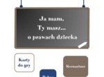 Ja mam, Ty masz… o prawach dziecka