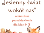 Scenariusz jesiennego przedstawienia dla uczniów kl. 1 - 3