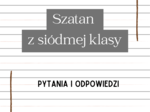 Szatan z siódmej klasy – Kornel Makuszyński Pytania i Odpowiedzi | Karty do lektury