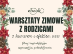 Warsztaty zimowe z rodzicami. Jak krok po kroku stworzyć wyjątkowe warsztaty. Ebook.