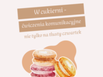 W cukierni - ćwiczenia komunikacyjne nie tylko na tłusty czwartek - JPJO A0-B1
