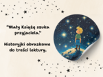 "Mały Książę szuka przyjaciela" - historyjki obrazkowe.
